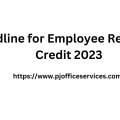Deadline for Employee Retention Credit 2023