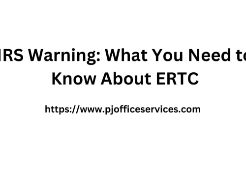 IRS Warning: What You Need to Know About ERTC